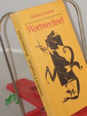Wortwechsel / G�nther Cwojdrak. Illustrationen von Wolfgang W�rfel
