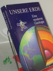 Unsere Erde : e. moderne Geologie / hrsg. von Rudolf Hohl. Kurt Brendel ...