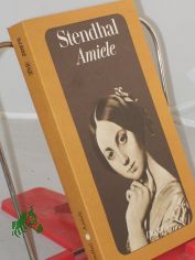 Band. 10. Amiele : Romanfragm. / Dt. von Arthur Schurig. Mit Fragm. u. Aufzeichnungen aus d. Nachlass d. Autors