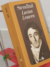 Stendhal: Stendhal-Werkausgabe. - Z�rich : Diogenes|| Mehrteiliges Werk||Teil: Bd. 7. Lucian Leuwen : Romanfragm. / Dt. von Joachim von d. Goltz. Mit e. Anm. von Franz Blei