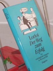 Der Weg zum Erfolg : e. ersch�pfender Ratgeber in Wort u. Bild / Loriot