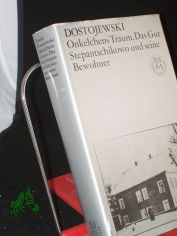 Onkelchens Traum, das Gut Stepantschikowo und seine Bewohner  / Fjodor Dostojewski