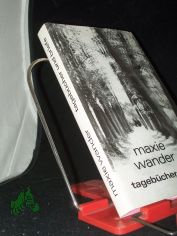 Tageb�cher und Briefe / Maxie Wander. Hrsg. von Fred Wander