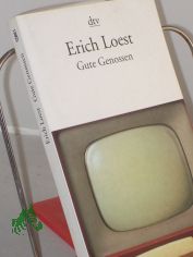 Gute Genossen : Erz�hlung, naturtr�b / Erich Loest