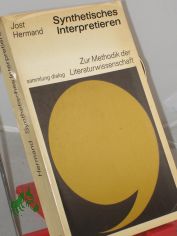 Synthetisches Interpretieren : Zur Methodik d. Literaturwiss. / Jost Hermand
