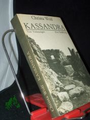 Kassandra : vier Vorlesungen ; eine Erz�hlung / Christa Wolf