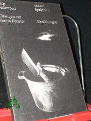 Orangen vor ihrem Fenster / J�rg Federspiel. Ausgew. u. mit e. Nachbemerkung vers. von Ingeborg Quaas