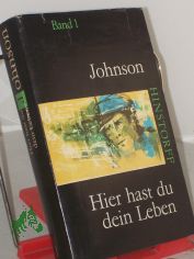 Hier hast du dein Leben : Roman / Eyvind Johnson. Aus d. Schwed. �bertr. v. Annelies Kornitzky ; Hansgeorg Kornitzky. Bearb.: Margot Tag Mehrteiliges Werk