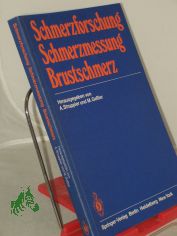 Schmerzforschung, Schmerzmessung, Brustschmerz : Referate d. M�nchner Tagung d. Ges. zum Studium d. Schmerzes f�r Deutschland, �sterreich u.d. Schweiz e.V. / hrsg. von A. Struppler u. M. Gessler