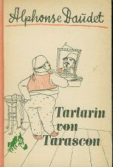 Tartarin von Tarascon / Alphonse Daudet. �bertr.: Alice u. Hans Seiffert. Illustrationen: Hans Engels