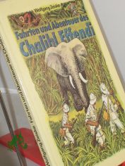 Fahrten und Abenteuer des Chalihl Effendi : aus d. Leben von Alfred Edmund Brehm / Wolfgang Zeiske. Illustrationen: Peter Uhde