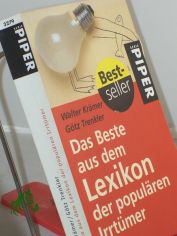 Das Beste aus dem Lexikon der popul�ren Irrt�mer / Walter Kr�mer ; G�tz Trenkler