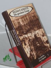 Die gerettete Zunge : Geschiche e. Jugend / Elias Canetti