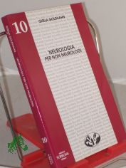 Neurologia per non neurologi / Gisela Goldhahn. Trad. dell'ed. italiana a cura di: Jan Schroeder. Rev. dell'ed. italiana a cura di: Gabriella Bottini