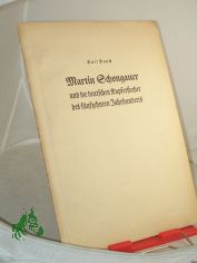 Martin Schongauer und die deutschen Kupferstecher des f�nfzehnten Jahrhunderts / Kurt Bauch