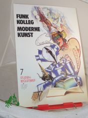Funkkolleg Moderne Kunst. - Studienbegleitbrief 7
