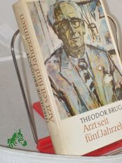 Arzt seit f�nf Jahrzehnten / Theodor Brugsch