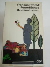 Feuerf�chse : Kriminalroman / Frances Fyfield. Dt. von Anette Grube