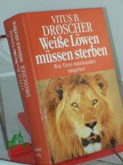 Wei�e L�wen m�ssen sterben - Wie Tiere miteinander umgehen