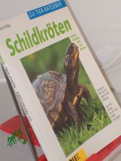 Schildkr�ten richtig pflegen und verstehen : Experten-Rat f�r die artgerechte Haltung / Hartmut Wilke