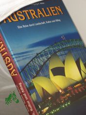 Australien : eine Reise durch Landschaft, Kultur und Alltag / Text: Klaus Viedebantt. Fotos: Wolfgang R. Weber