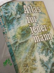Atlas f�r jedermann / Red.: R. Habel. Kt.: D. Bloch ... Geograph. Daten, �bersichten u. Tab.: D. Bloch ... Bildausw. u. -erl.: H. T�ubert