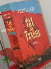 Tal der Tr�ume : Roman / Patricia Shaw. Ins Dt. �bertr. von Susanne Goga-Klinkenberg
