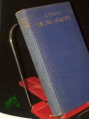 Die drei Musketiere : Hist. Roman / Alexander Dumas. Aus d. Franz. �bertr. u. sachgem�� gek�rzt v. A. Lewald