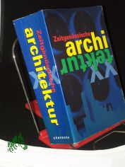 Zeitgen�ssische Architektur / Autor Francisco Asensio Cerver. Hrsg. Paco Asensio. �bers. aus dem Span. Gabriele Suck ...