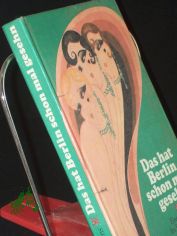 Das hat Berlin schon mal gesehn : e. Historie d. Friedrichstadt-Palastes / von Wolfgang Carl�. Nach e. Dokumentation von Heinrich Martens
