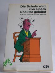 Die Schule wird von einem Reaktor geleitet, Professor Mammuts neueste Stilbl�ten