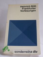 Frankfurter Vorlesungen / Heinrich B�ll