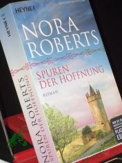 Spuren der Hoffnung : Roman / Nora Roberts. Aus dem Amerikan. von Katrin Marburger