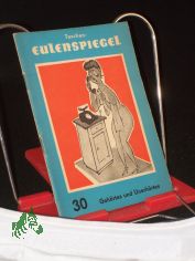 Nr 30. Geh�rtes u. Unerh�rtes / Zsgest. v. Alfred Schiffers. Zeichngn: Heinz Behling u. a.