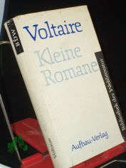 Kleine Romane / Voltaire. Aus d. Franz. �bers. v. Ilse Lehmann. Mit e. Nachw. v. Wolfgang Techtmeier