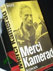 Merci, Kamerad : Roman / G�nter Hof�