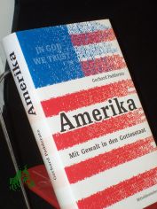 Amerika : mit Gewalt in den Gottesstaat / Gerhard Padderatz unter Mitarb. von Christian Wannenmacher