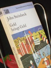 Geld bringt Geld / John Steinbeck. Dt. von Harry Kahn