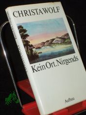 Kein Ort, nirgends / Christa Wolf
