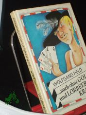... auch ohne Gold und Lorbeerkranz / Wolfgang Held. Illustrationen von Helga Leue