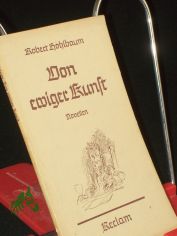 Von ewiger Kunst : 4 Novellen / Robert Hohlbaum. Mit e. Nachw. von Erich A. Mayer