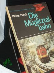Die M�glitztalbahn / Reiner Preuss