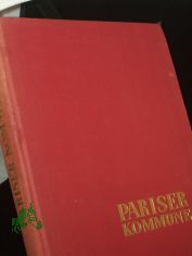 Pariser Kommune 1871 / Bearb. v. Joanna Kozicka u. a. Red.: Adam Meller. Ins Dt. �bertr. v. Katja Weintraub