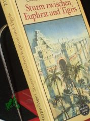 Sturm zwischen Euphrat und Tigris / Elisabeth Hartenstein