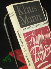 Symphonie path�tique : ein Tschaikowski-Roman / Klaus Mann