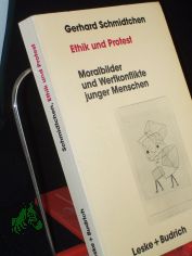 Ethik und Protest : Moralbilder und Wertkonflikte junger Menschen / Gerhard Schmidtchen Mehrteiliges Werk