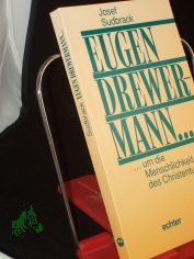 Eugen Drewermann ... : ... um die Menschlichkeit des Christentums / Josef Sudbrack