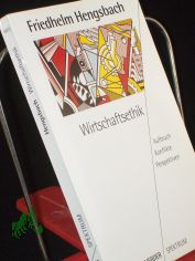 Wirtschaftsethik : Aufbruch - Konflikte - Perspektiven / Friedhelm Hengsbach