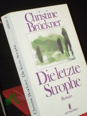 Die letzte Strophe : Roman / Christine Br�ckner