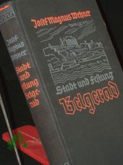 Stadt und Festung Belgerad : Roman / Josef Magnus Wehner